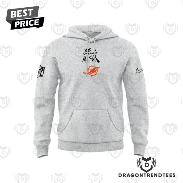 Be A Change Maker Miami Dolphins Hoodie