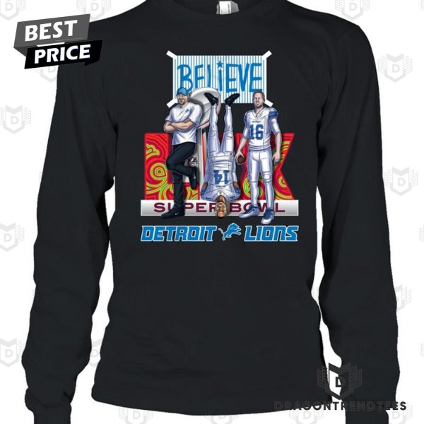 Believe Detroit Lions Super Bowl Unisex T-Shirt