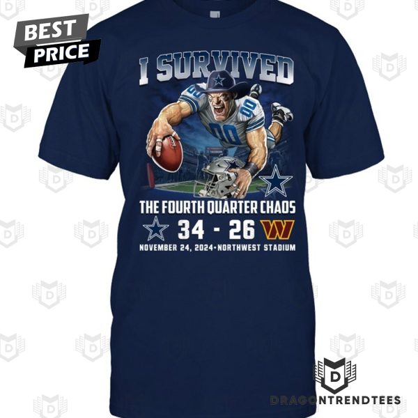 Dallas Cowboys I Survived The Fourth Quater Chaos Unisex T-Shirt