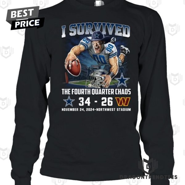 Dallas Cowboys I Survived The Fourth Quater Chaos Unisex T-Shirt