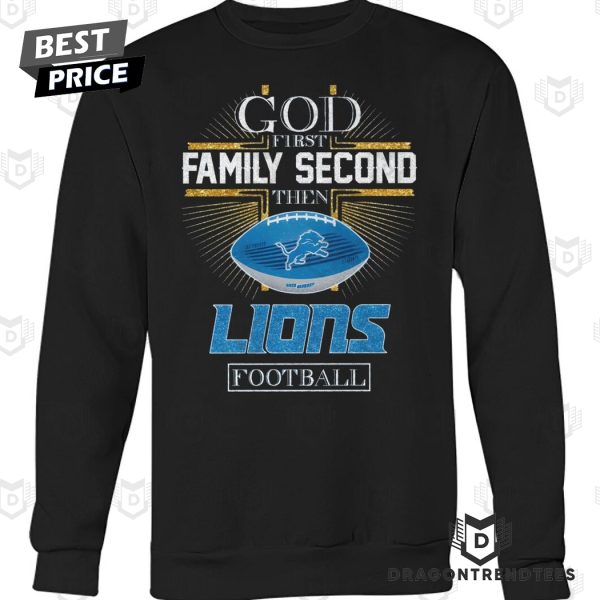 Detroit Lions – God First Family Second Then Lions Football Unisex T-Shirt