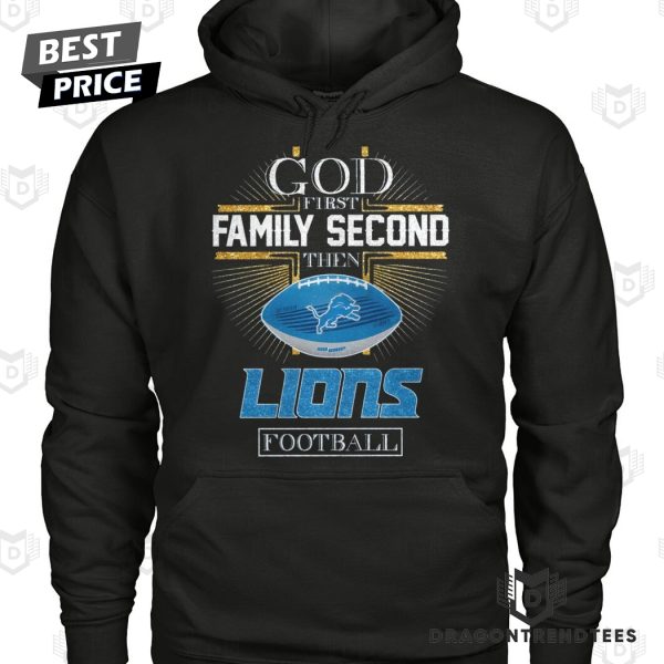 Detroit Lions – God First Family Second Then Lions Football Unisex T-Shirt