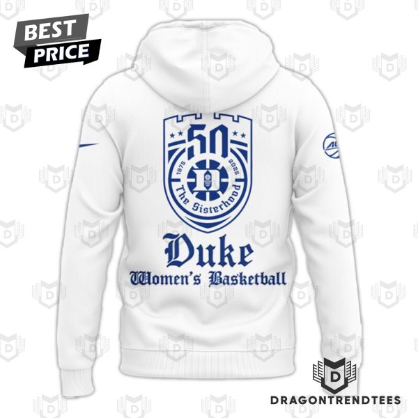 Duke Blue Devils Women Basketball 50 Year 1975-2025 The Sisterhood Hoodie