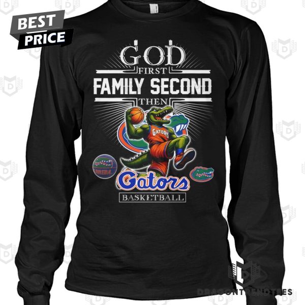 God First Family Second The Florida Gators Basketball Unisex T-Shirt