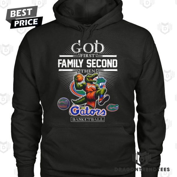 God First Family Second The Florida Gators Basketball Unisex T-Shirt