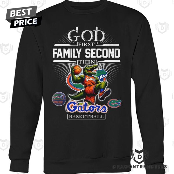 God First Family Second The Florida Gators Basketball Unisex T-Shirt