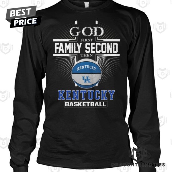 God First Family Second The Kentucky Wildcats Basketball Unisex T-Shirt