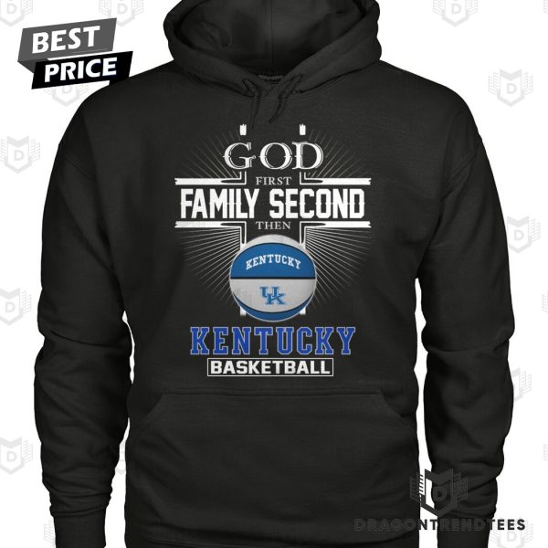 God First Family Second The Kentucky Wildcats Basketball Unisex T-Shirt