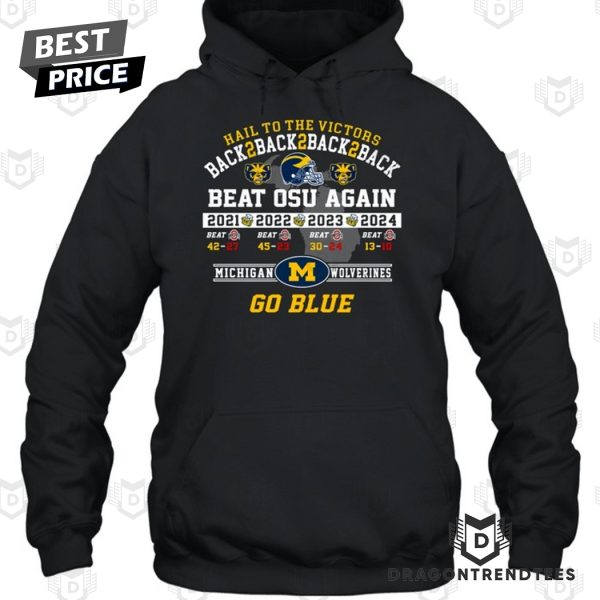 Hail To The Victors Back 2 Back 2 Back 2 Back Beat OSU Again Michigan Wolverines Go Blue Unisex T-Shirt