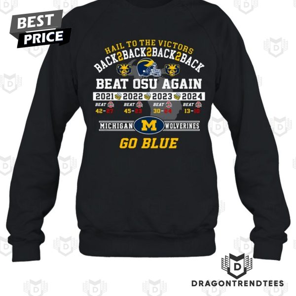 Hail To The Victors Back 2 Back 2 Back 2 Back Beat Osu Again Michigan Wolverines Go Blue Unisex T-Shirt