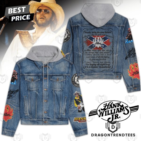 Hank Williams Jr – Why Do You Drink Hooded Denim Jacket