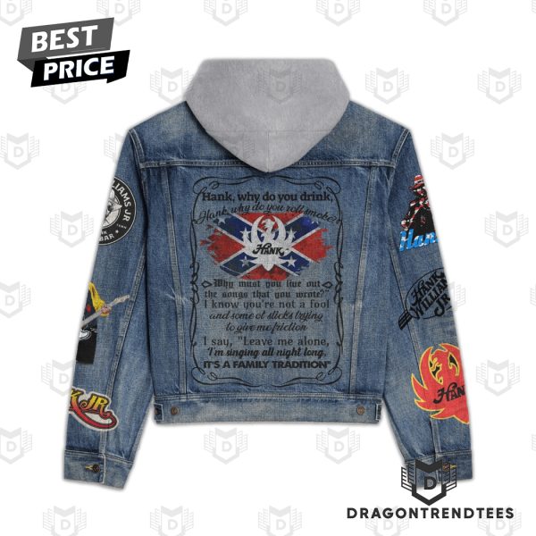 Hank Williams Jr – Why Do You Drink Hooded Denim Jacket