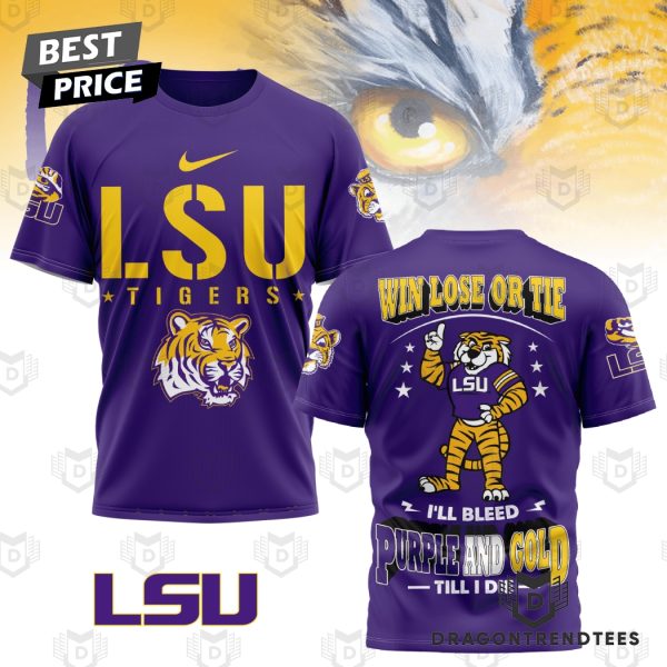 LSU Tigers Win Lose Or Tie I II Bleed Purple And Gold 3D T-Shirt