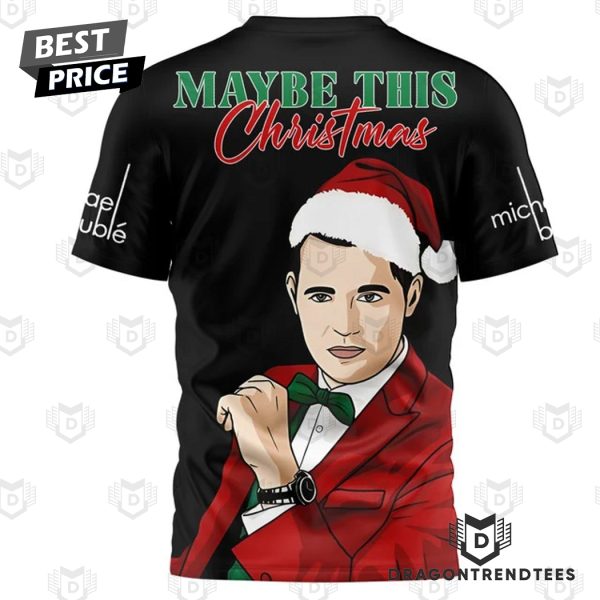 Michael Buble Maybe This Christmas 3D T-Shirt