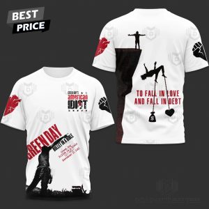 Green Day To Fall In Love And Fall In Debt 3D T-Shirt