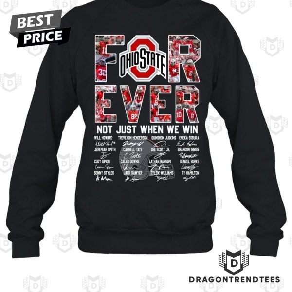 Ohio State Buckeyes Football Forever Not Just When We Win Signature Unisex T-Shirt