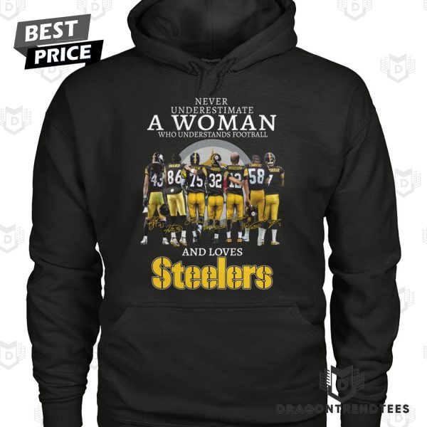 Pittsburgh Steelers – Never Underestimate A Woman Who Understands Football And Love Steelers Signature Unisex T-Shirt