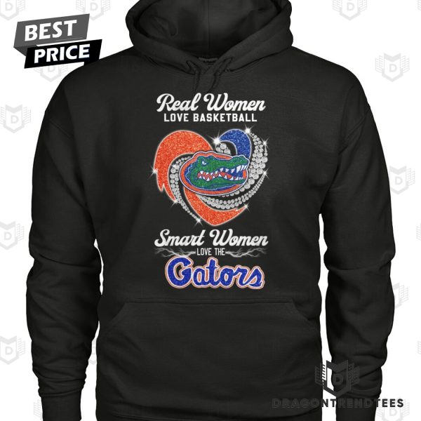 Real Women Love Basketball Smart Women Love The Florida Gators Unisex T-Shirt