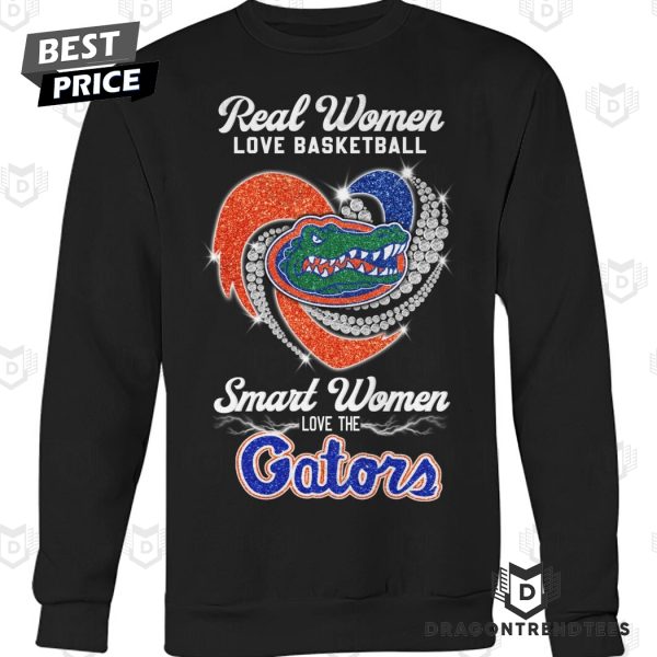 Real Women Love Basketball Smart Women Love The Florida Gators Unisex T-Shirt