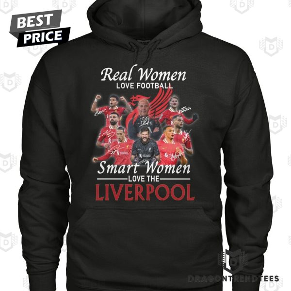 Real Women Love Football Smart Women Love The Liverpool Unisex T-Shirt