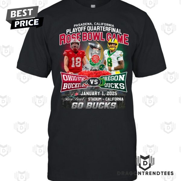 Rose Bowl Game 2025 Ohio State Buckeyes – Oregon Ducks Go Bucks Unisex T-Shirt