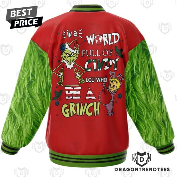 The Grinch – In A World Full Of Grinches Be Cindy Lou Who Baseball Jacket