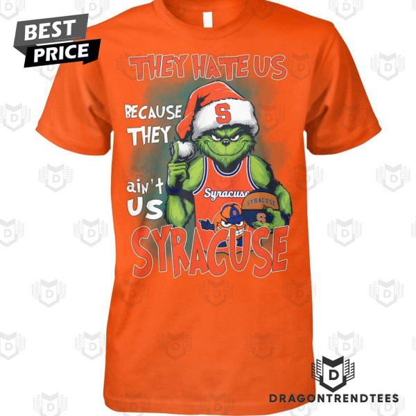 They Hate Us Because They Aint Us Syracuse Orange Basketball Unisex T-Shirt