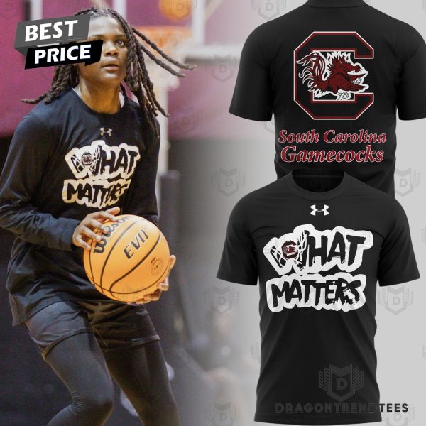 What Matters South Carolina Gamecocks Women Basketball 3D T-Shirt