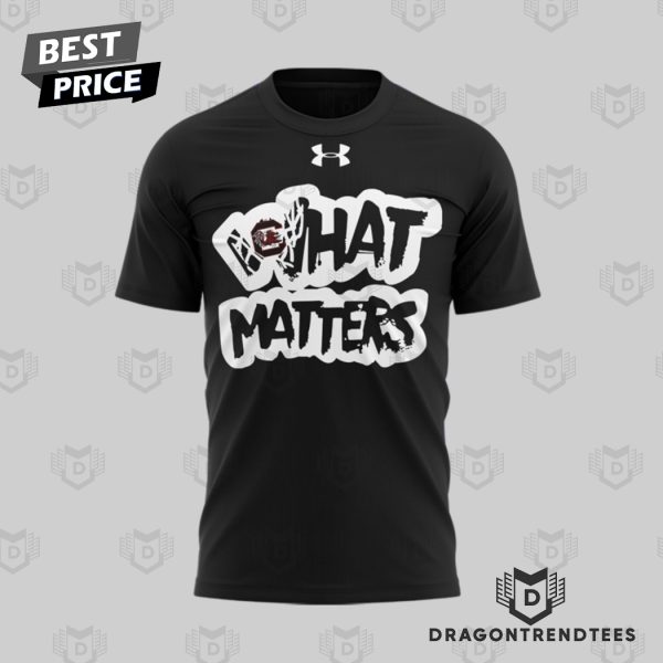 What Matters South Carolina Gamecocks Women Basketball 3D T-Shirt