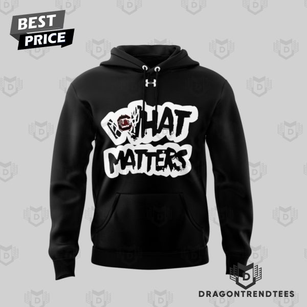 What Matters South Carolina Gamecocks Women Basketball Hoodie