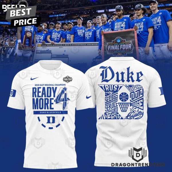 2025 East Regional Champions Ready More 4 Duke Blue Devils 3D T-Shirt – White