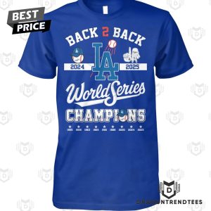 Los Angeles Dodgers 2025 World Champions Back To Back Unisex T-Shirt