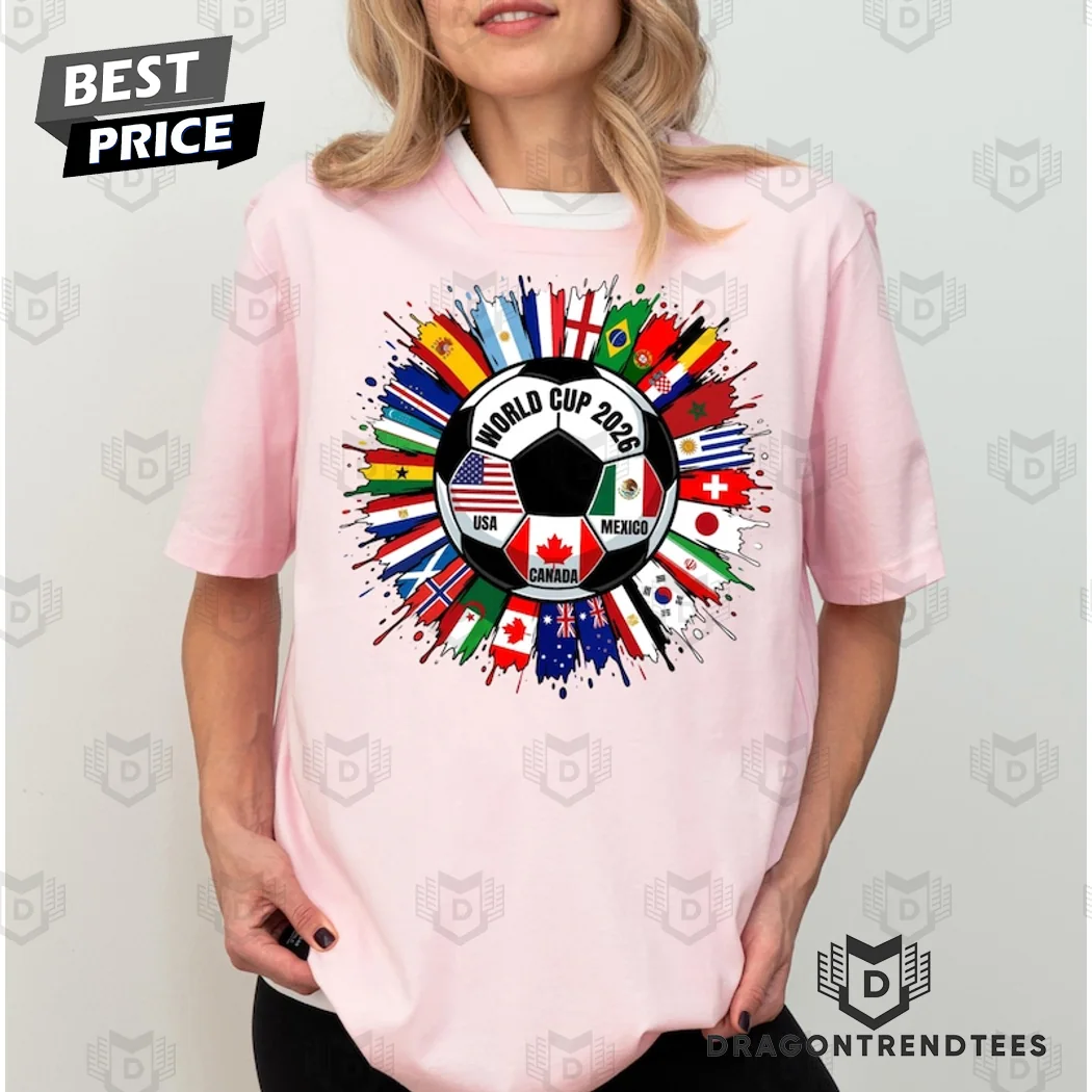 2026 World Cup Soccer Tournament USA Canada Mexico Host International Flags Graphic T-Shirt 2026 World Cup Soccer Tournament USA Canada Mexico Host International Flags Graphic T-Shirt