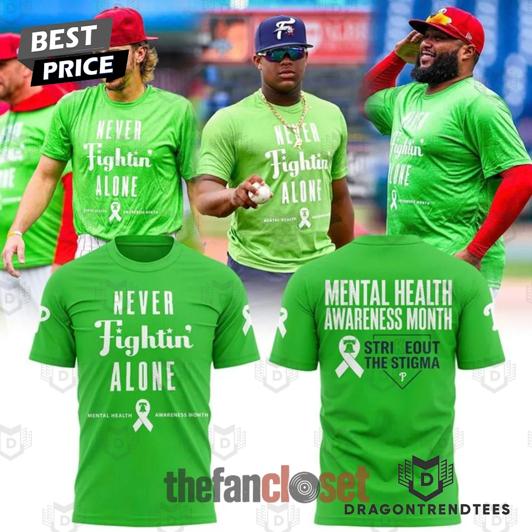 Philadelphia Phillies ‘Never Fightin’ Alone’ 2026 Mental Health Awareness Month T-Shirt Philadelphia Phillies ‘Never Fightin’ Alone’ 2026 Mental Health Awareness Month T-Shirt