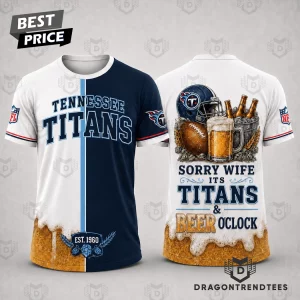 Tennessee Titans Sorry Wife Its Titans and Beer Oclock Funny Football Fan Est 1960 Tailgate 3D Graphic T-Shirt